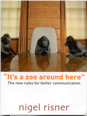 cover image of It's a Zoo Around Here: the New Rules For Better Communication